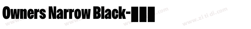 Owners Narrow Black字体转换 Owners Narrow Black字体转换